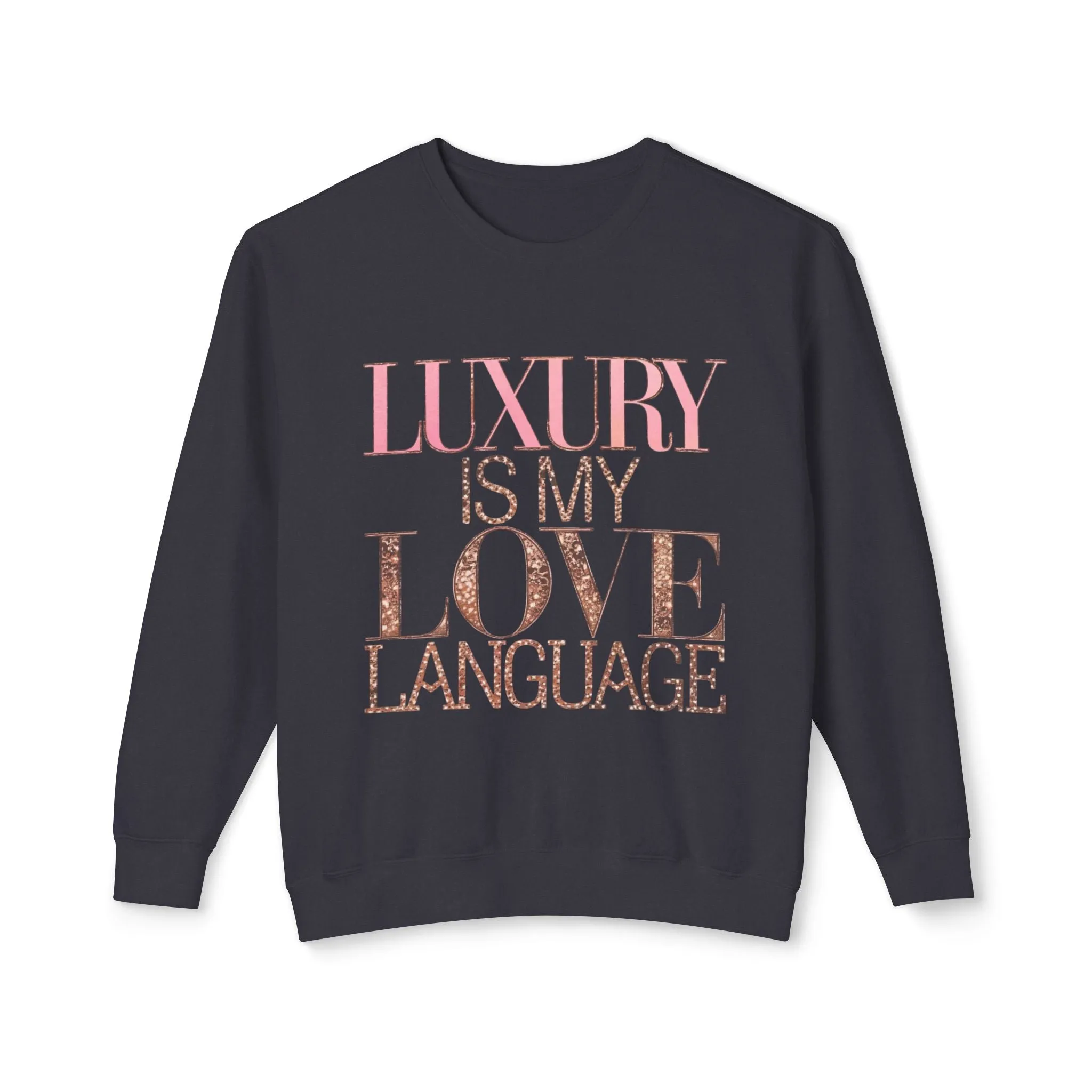 DUO MODERN "Luxury Is My Love Language" Unisex Lightweight Crewneck Sweatshirt