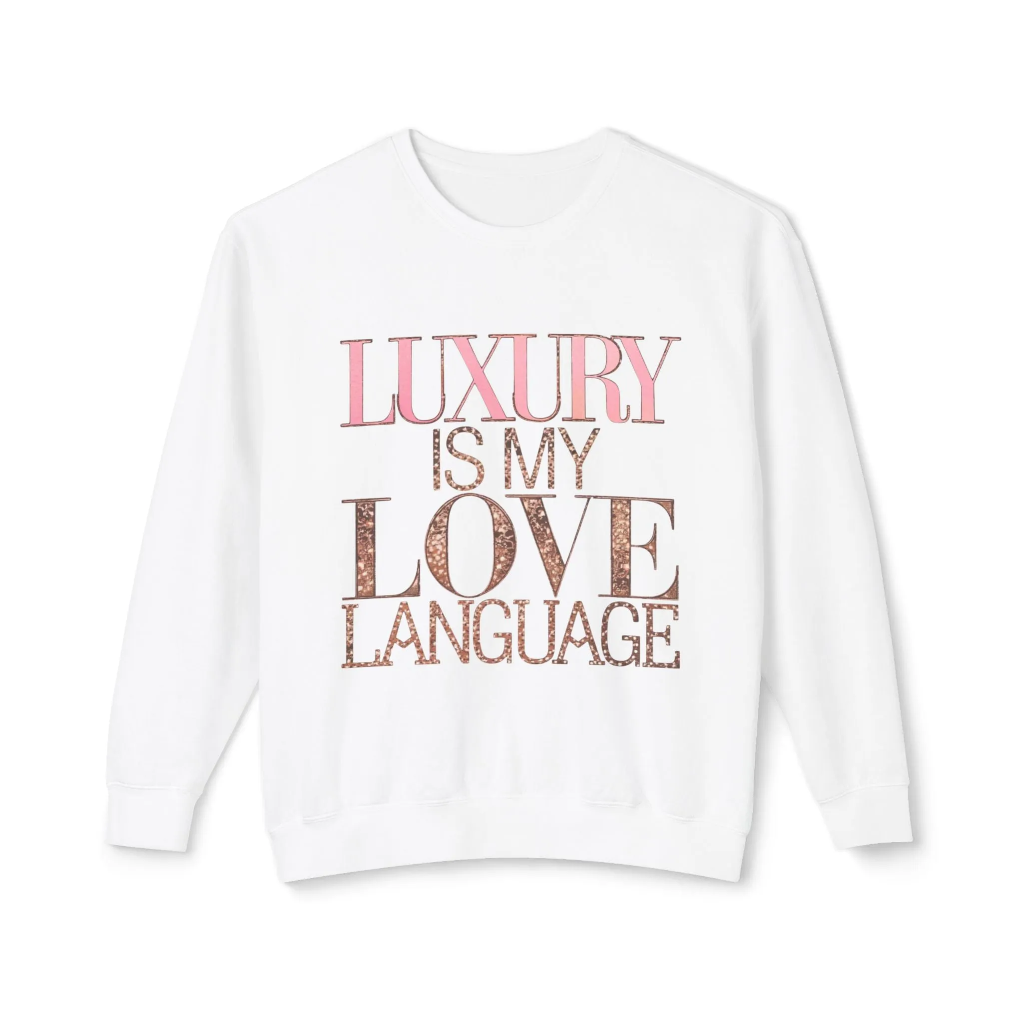 DUO MODERN "Luxury Is My Love Language" Unisex Lightweight Crewneck Sweatshirt