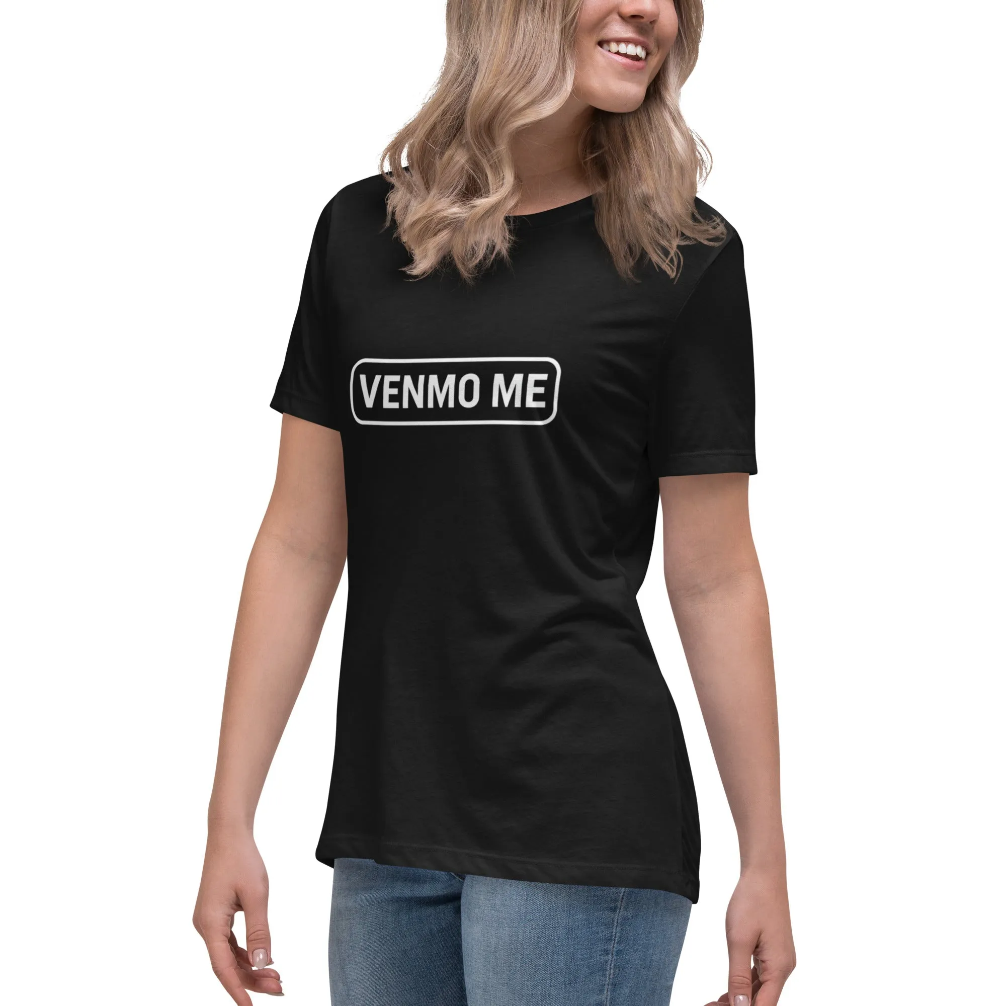 VENMO ME Women's Relaxed T-Shirt