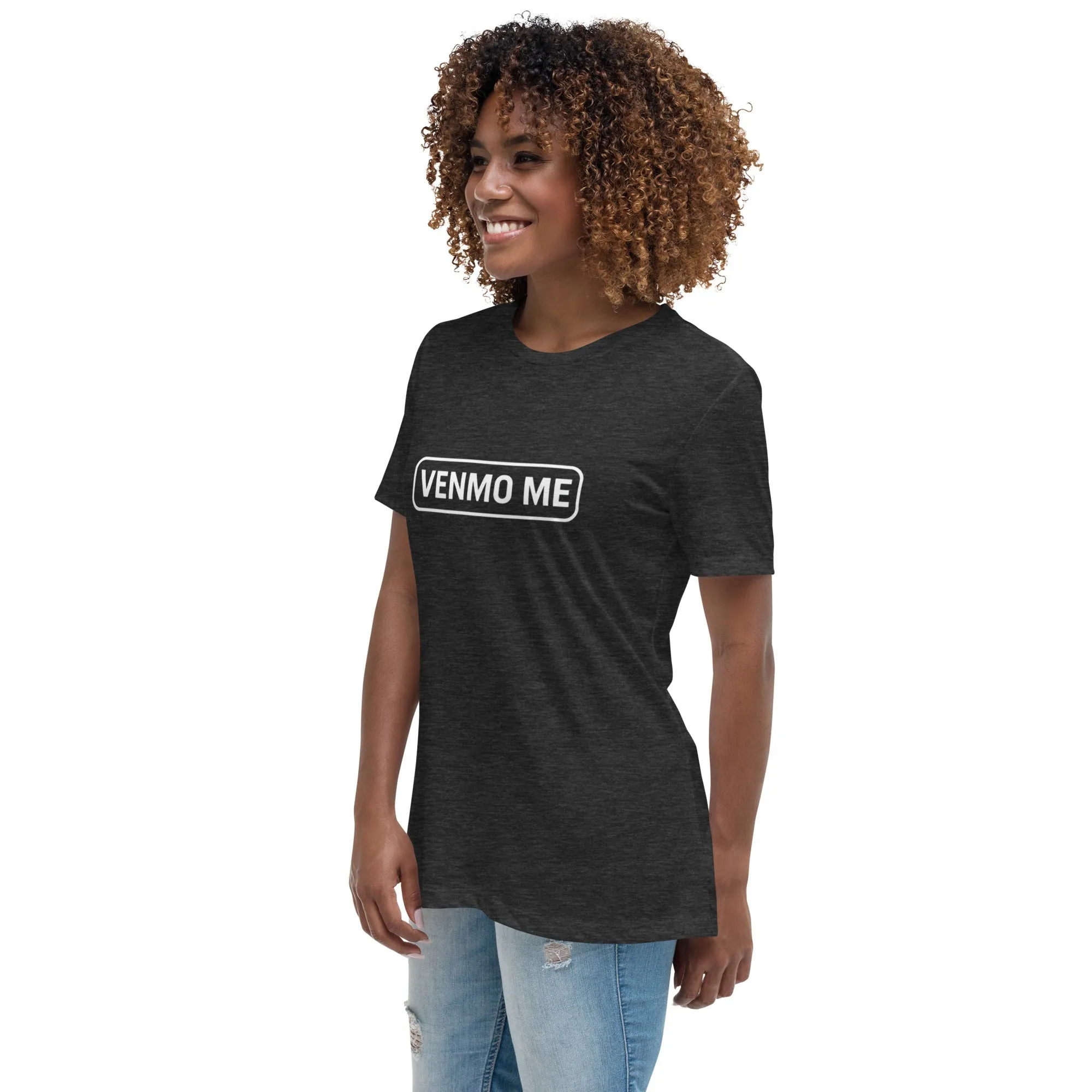 VENMO ME Women's Relaxed T-Shirt